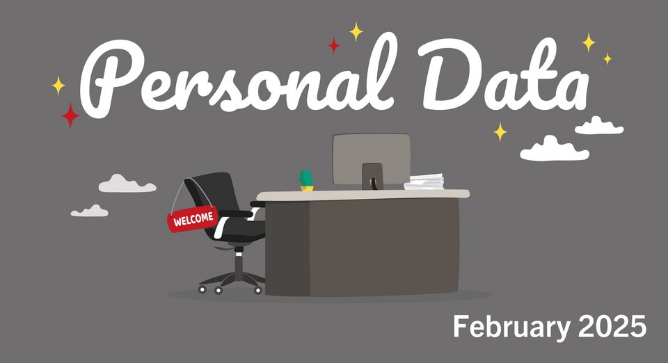 A desk, in front of it an empty chair with a sign saying “Welcome”. Above the headline: Personal data february 2025.