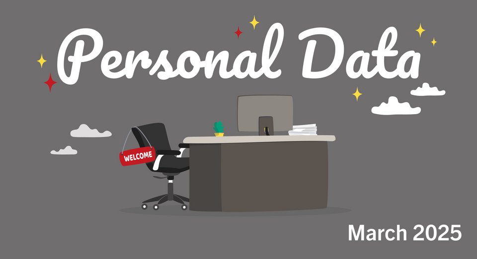 A desk, in front of it an empty chair with a sign saying “Welcome”. Above the headline: Personal data march 2025.